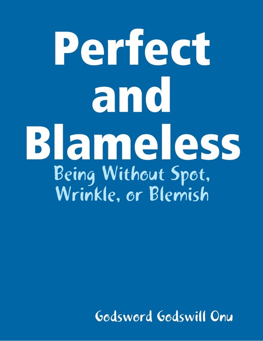 Perfect and Blameless