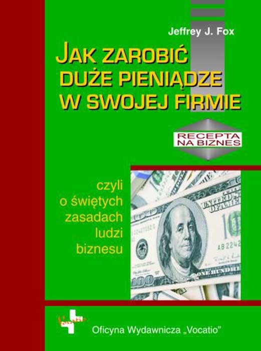 Jak zarobić duże pieniądze w swojej firmie