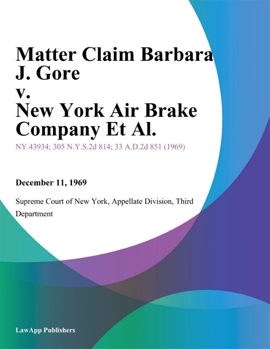 Matter Claim Barbara J. Gore v. New York Air Brake Company Et Al.