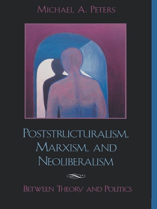 Poststructuralism, Marxism, and Neoliberalism