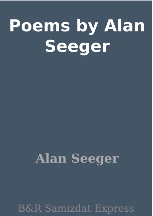 Poems by Alan Seeger