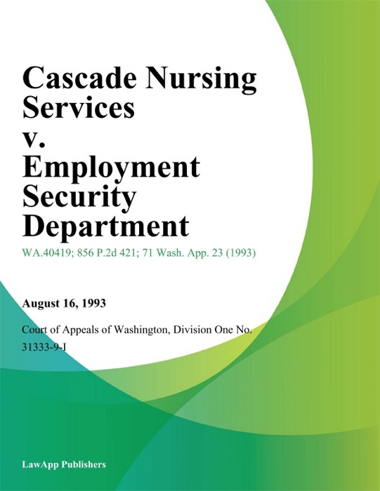 Cascade Nursing Services V. Employment Security Department