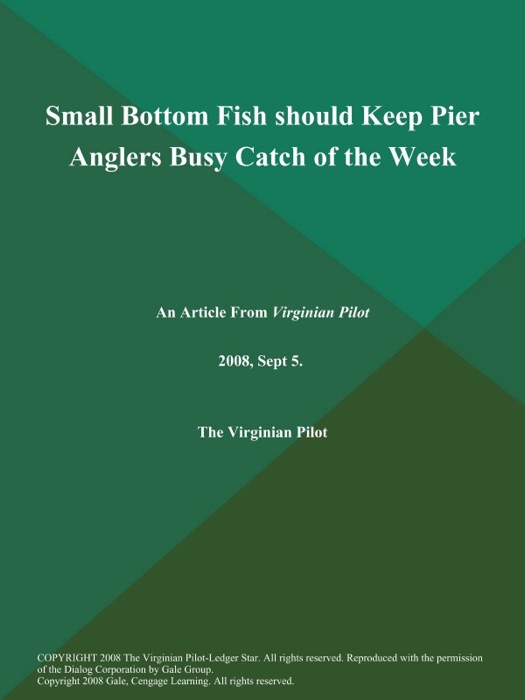 Small Bottom Fish should Keep Pier Anglers Busy Catch of the Week