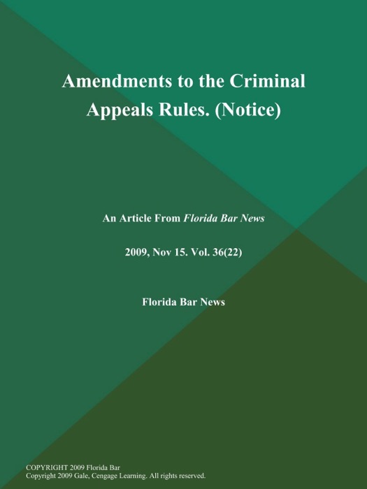 Amendments to the Criminal Appeals Rules (Notice)