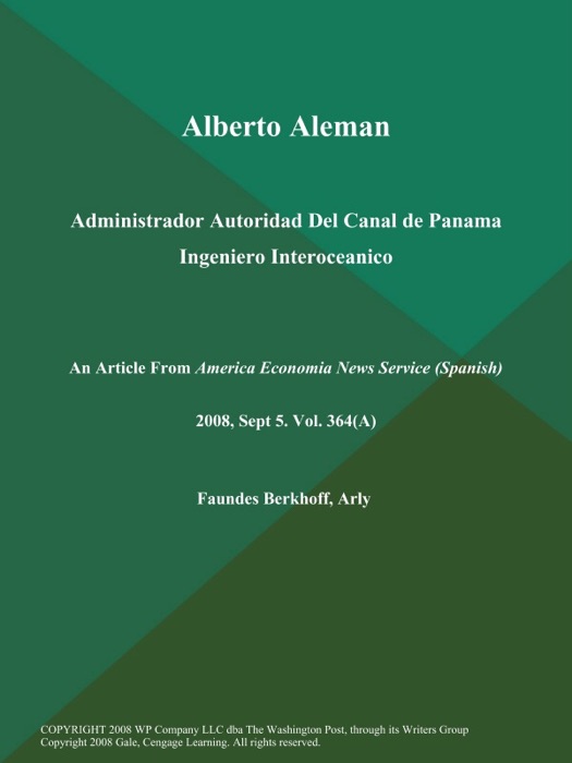 Alberto Aleman: Administrador Autoridad Del Canal de Panama Ingeniero Interoceanico