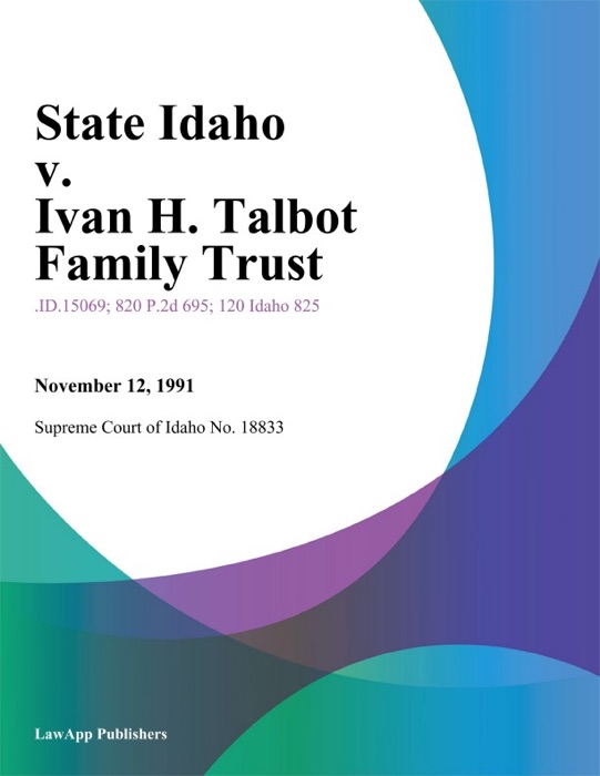 State Idaho v. Ivan H. Talbot Family Trust