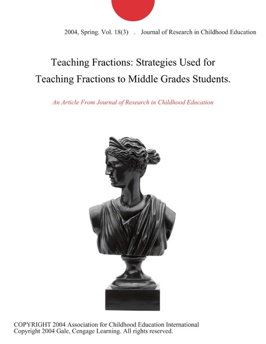 Teaching Fractions: Strategies Used for Teaching Fractions to Middle Grades Students.