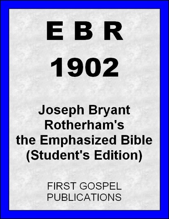 EBR 1902 Joseph Bryant Rotherham's the Emphasized Bible (Student's Edition)