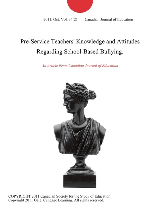 Pre-Service Teachers' Knowledge and Attitudes Regarding School-Based Bullying.