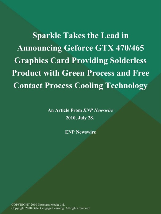 Sparkle Takes the Lead in Announcing Geforce GTX 470/465 Graphics Card Providing Solderless Product with Green Process and Free Contact Process Cooling Technology