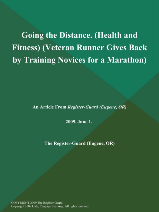 Going the Distance (Health and Fitness) (Veteran Runner Gives Back by Training Novices for a Marathon)