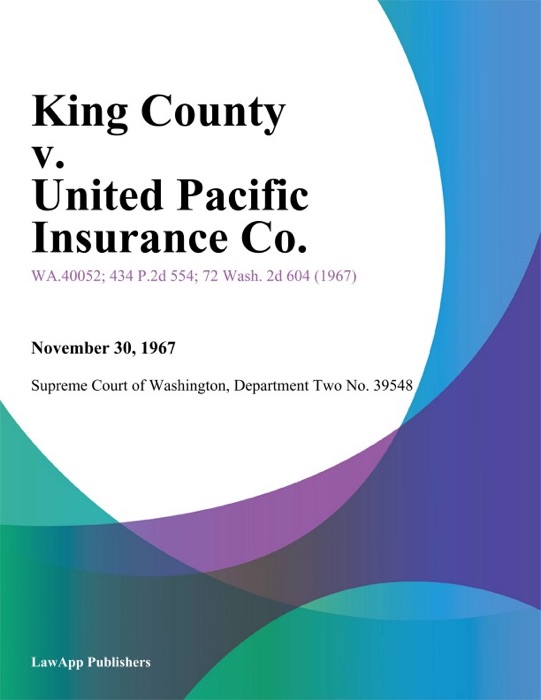 King County v. United Pacific Insurance Co.