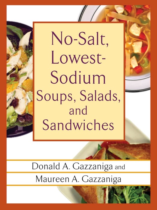 No-Salt, Lowest-Sodium Soups, Salads, and Sandwiches