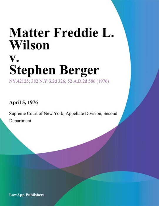 Matter Freddie L. Wilson v. Stephen Berger