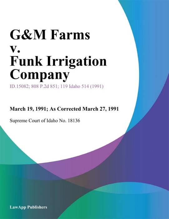 G&M Farms v. Funk Irrigation Company