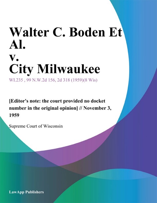 Walter C. Boden Et Al. v. City Milwaukee