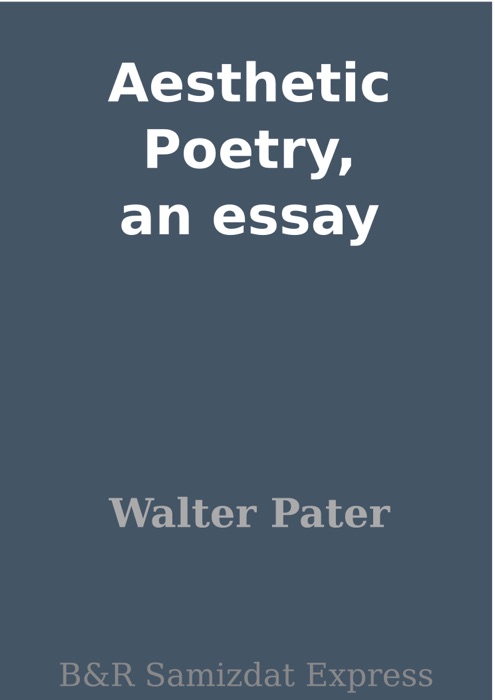 Aesthetic Poetry, an essay