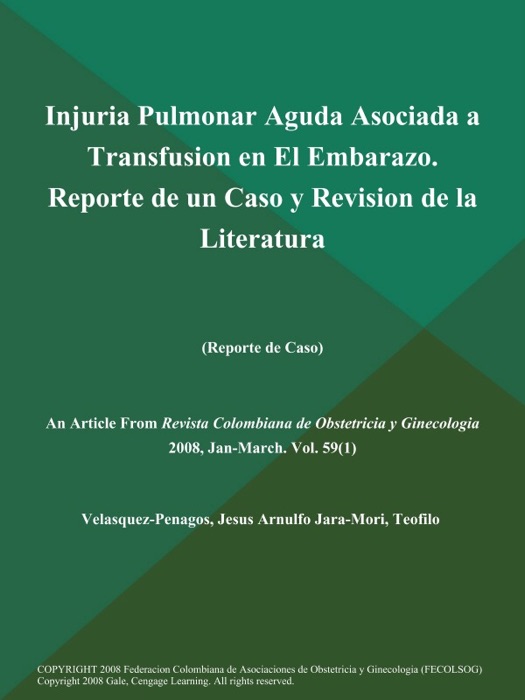 Injuria Pulmonar Aguda Asociada a Transfusion en El Embarazo. Reporte de un Caso y Revision de la Literatura (Reporte de Caso)