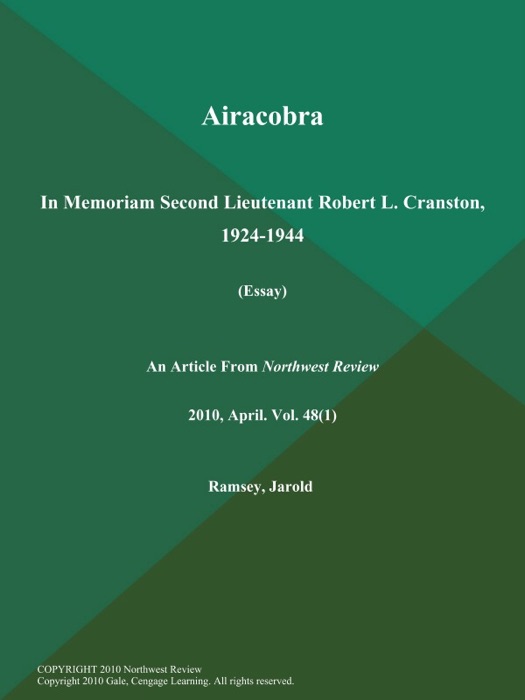 Airacobra: In Memoriam Second Lieutenant Robert L. Cranston, 1924-1944 (Essay)