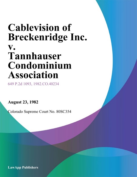 Cablevision Of Breckenridge Inc. V. Tannhauser Condominium Association