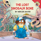 Little Critter: The Lost Dinosaur Bone - Mercer Mayer