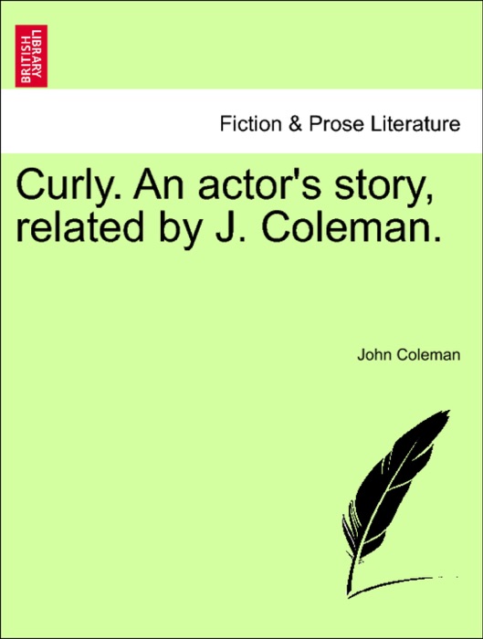 Curly. An actor's story, related by J. Coleman.