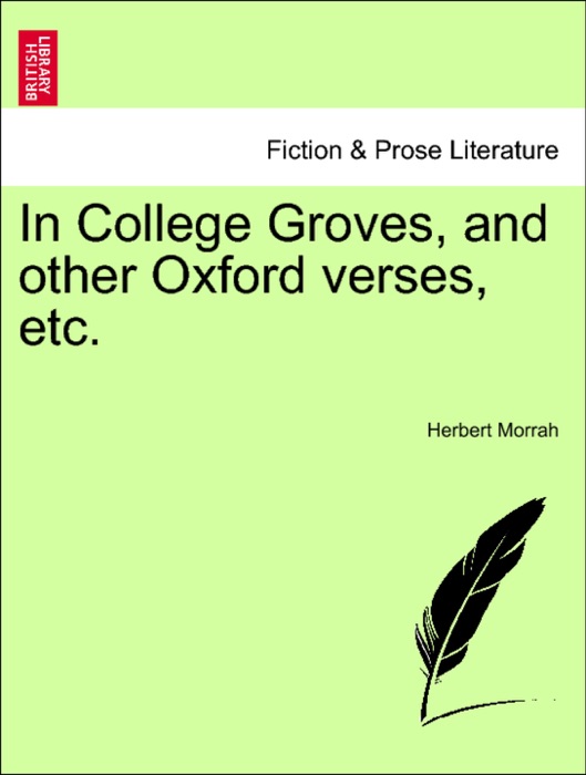 In College Groves, and other Oxford verses, etc.