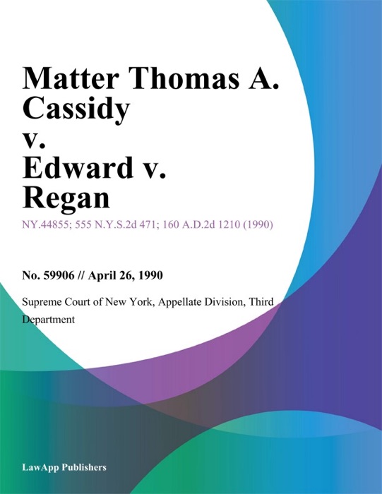 Matter Thomas A. Cassidy v. Edward v. Regan