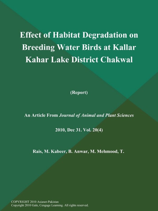 Effect of Habitat Degradation on Breeding Water Birds at Kallar Kahar Lake District Chakwal (Report)