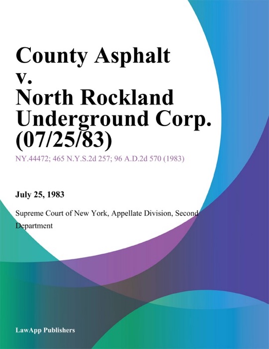 County Asphalt v. North Rockland Underground Corp.