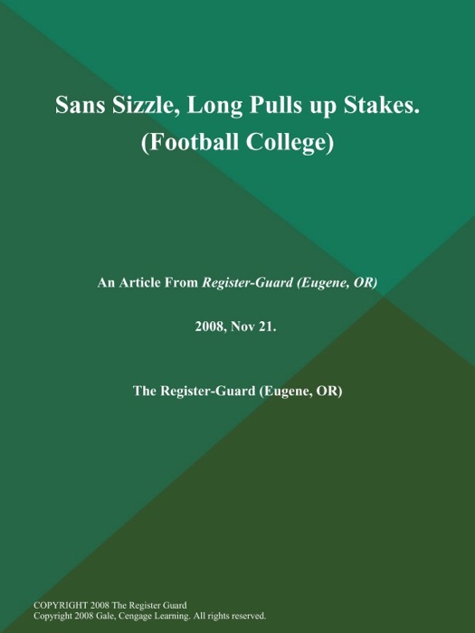 Sans Sizzle, Long Pulls up Stakes (Football College)