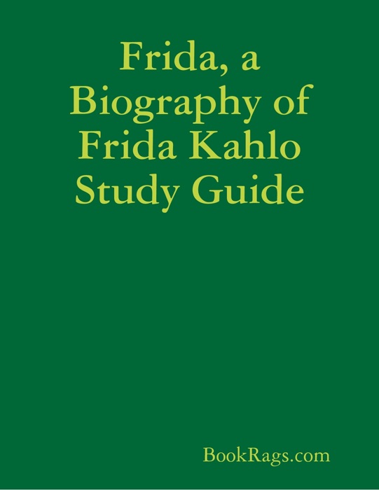 Frida, a Biography of Frida Kahlo Study Guide