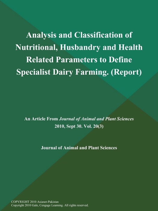 Analysis and Classification of Nutritional, Husbandry and Health Related Parameters to Define Specialist Dairy Farming (Report)