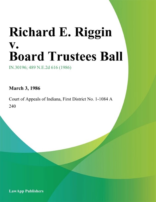 Richard E. Riggin v. Board Trustees Ball