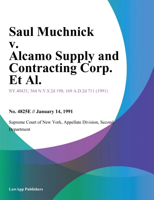 Saul Muchnick v. Alcamo Supply and Contracting Corp. Et Al.