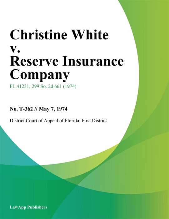 Christine White v. Reserve Insurance Company