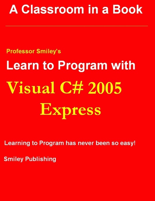 Learn to Program With Visual C# 2005 Express
