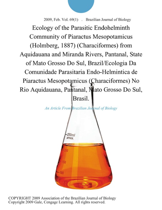 Ecology of the Parasitic Endohelminth Community of Piaractus Mesopotamicus (Holmberg, 1887) (Characiformes) from Aquidauana and Miranda Rivers, Pantanal, State of Mato Grosso Do Sul, Brazil/Ecologia Da Comunidade Parasitaria Endo-Helmintica de Piaractus Mesopotamicus (Characiformes) No Rio Aquidauana, Pantanal, Mato Grosso Do Sul, Brasil.