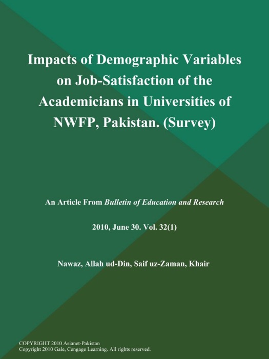 Impacts of Demographic Variables on Job-Satisfaction of the Academicians in Universities of NWFP, Pakistan (Survey)