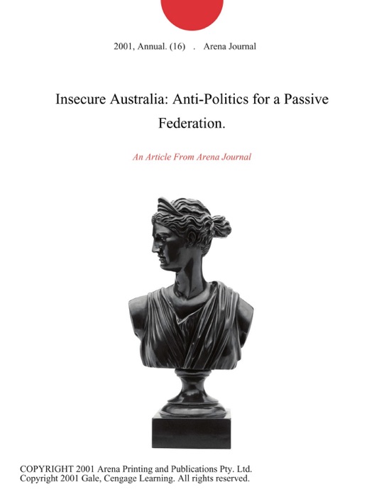 Insecure Australia: Anti-Politics for a Passive Federation.