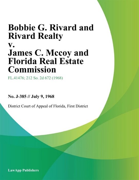 Bobbie G. Rivard and Rivard Realty v. James C. Mccoy and Florida Real Estate Commission