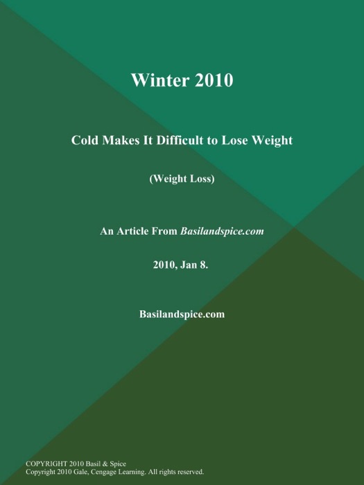 Winter 2010: Cold Makes It Difficult to Lose Weight (Weight Loss)