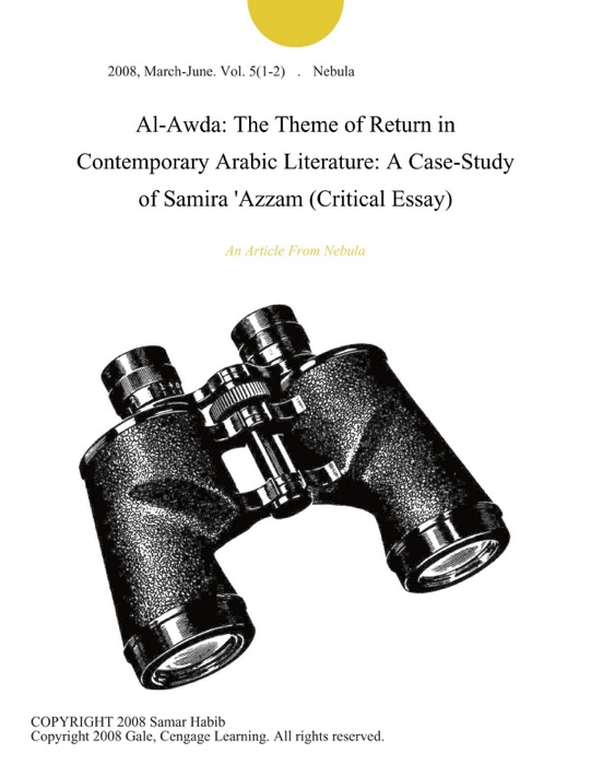 Al-Awda: The Theme of Return in Contemporary Arabic Literature: A Case-Study of Samira 'Azzam (Critical Essay)