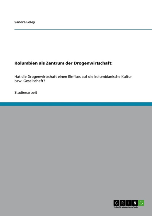 Kolumbien als Zentrum der Drogenwirtschaft: