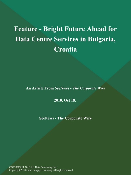 FEATURE - Bright Future Ahead for Data Centre Services in Bulgaria, Croatia