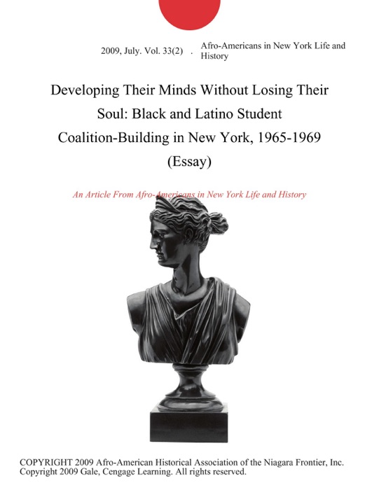 Developing Their Minds Without Losing Their Soul: Black and Latino Student Coalition-Building in New York, 1965-1969 (Essay)