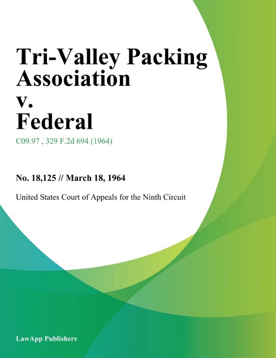 Tri-Valley Packing Association v. Federal