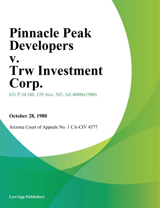 Pinnacle Peak Developers V. Trw Investment Corp.