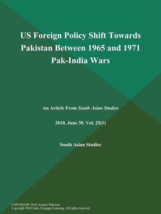 US Foreign Policy Shift Towards Pakistan Between 1965 and 1971 Pak-India Wars