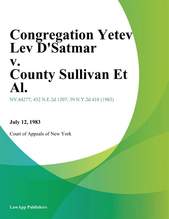 Congregation Yetev Lev Dsatmar v. County Sullivan Et Al.